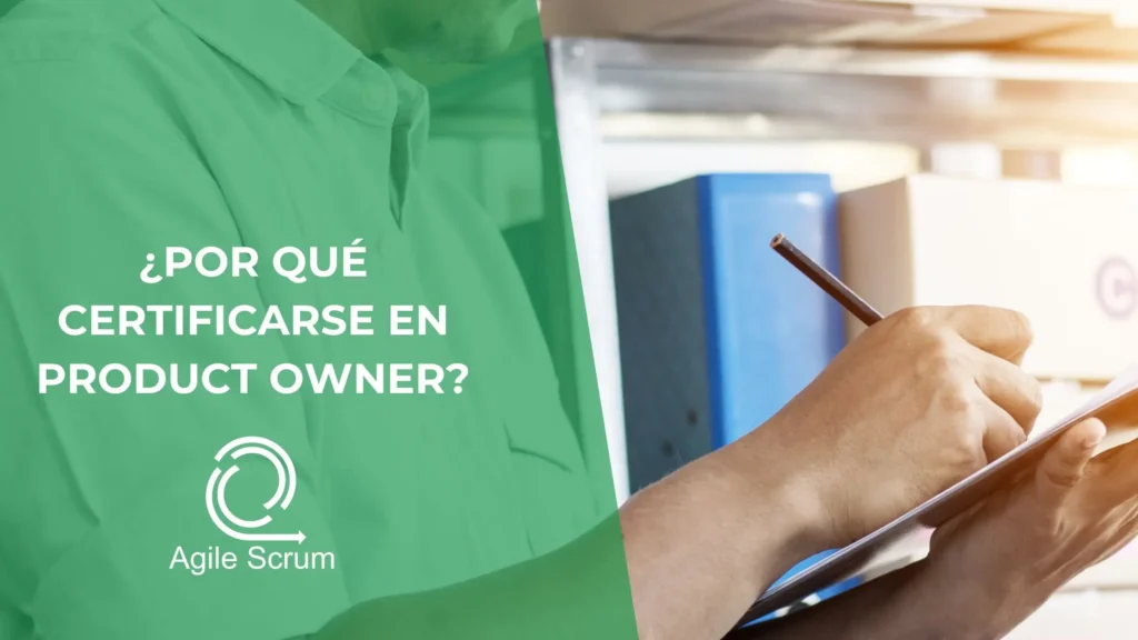 ¿Por qué certificarse en Product Owner?