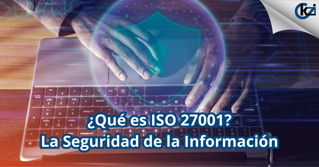 Qué es ISO 27001 La Seguridad de la Información - cover blog - kzi kaizenia
