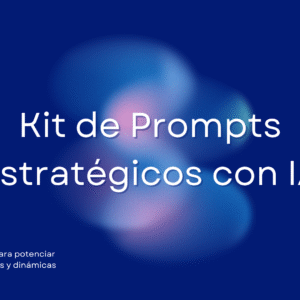 Kit de Prompts Estratégicos para Líderes y Equipos Ágiles