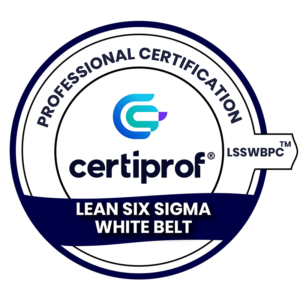 Lean Six Sigma White Belt Professional Certification – LSSWBPC
